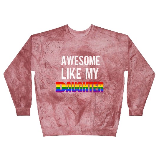 Awesome Like My Daughter Pride Rainbow flag Blast Sweatshirts