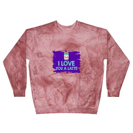 I Love You A Latte Couples Romance Blast Sweatshirts
