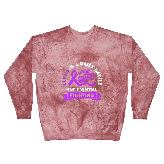 Lupus Is A Daily Battle But I'm Still Fighting Blast Sweatshirts