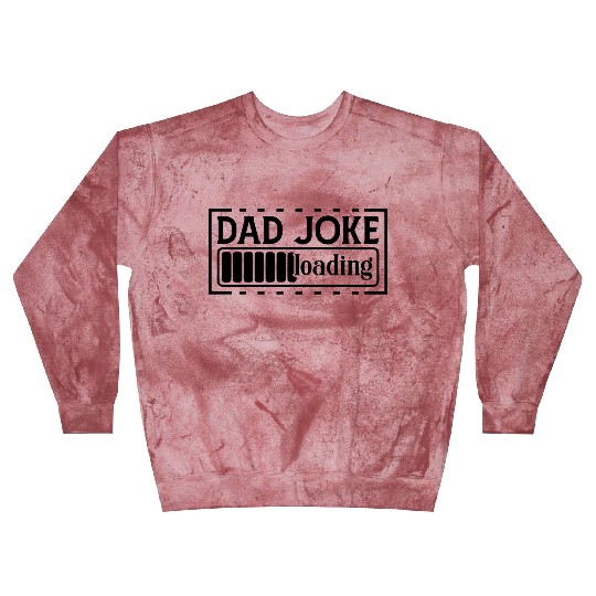 Dad joke loading Blast Sweatshirts