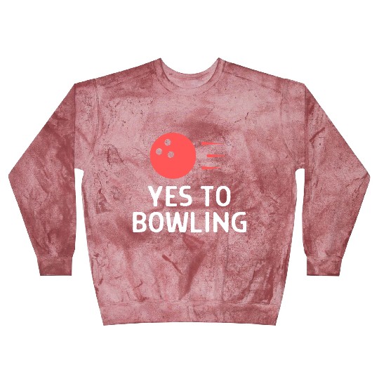 Yes To Bowling Bowler Quote Saying Blast Sweatshirts