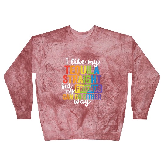 Funny Tequila Straight Friend Go Either Way Blast Sweatshirts