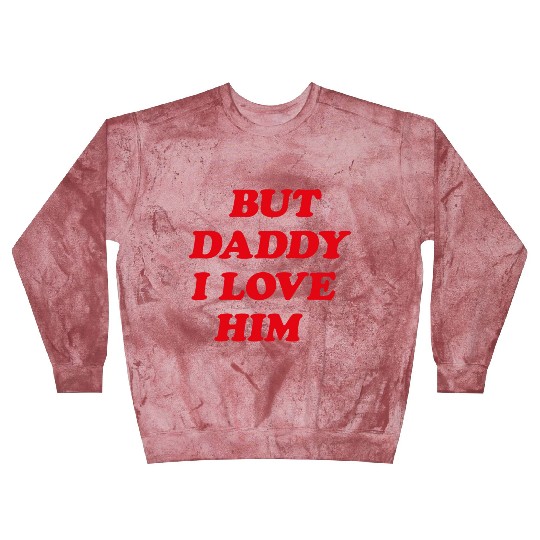 But Daddy I Love Him aesthetic Blast Sweatshirts
