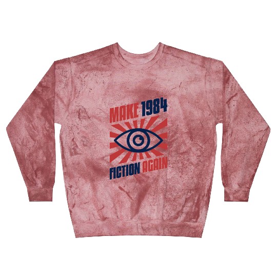 Make 1984 Fiction Again Freedom Blast Sweatshirts