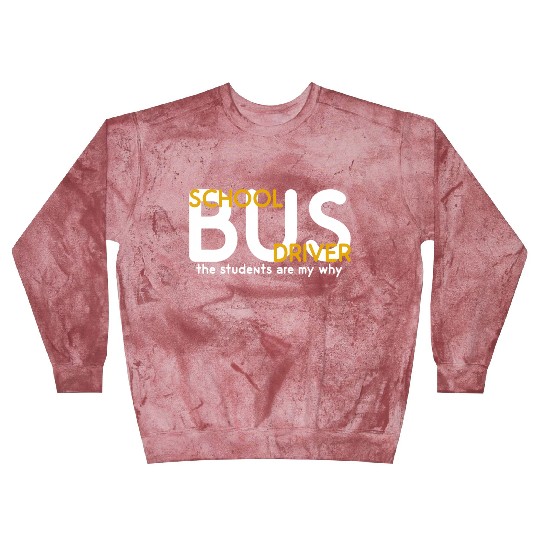 The Students Are My Why School Bus Driver Blast Sweatshirts