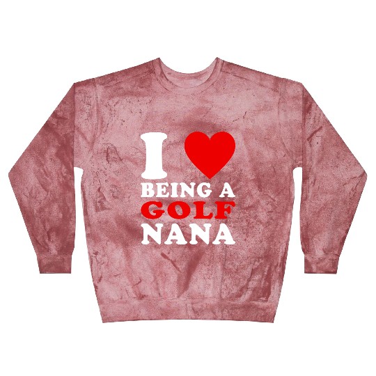 I Love Being A Golf Nana Golf Grandma Nana Blast Sweatshirts