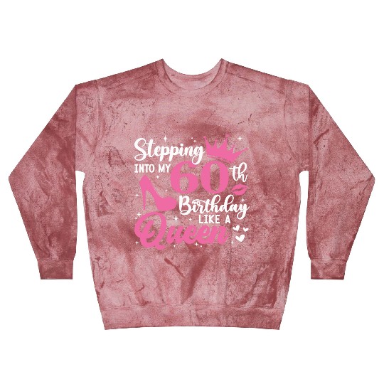 Stepping Into My 60th Birthday Like A Queen Blast Sweatshirts