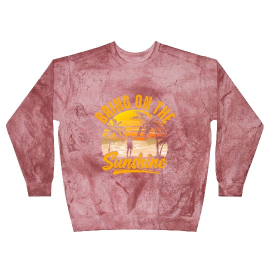 Bring on the sunshine Blast Sweatshirts