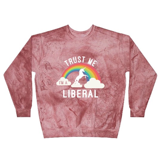 Trust Me I m A Liberal Blast Sweatshirts