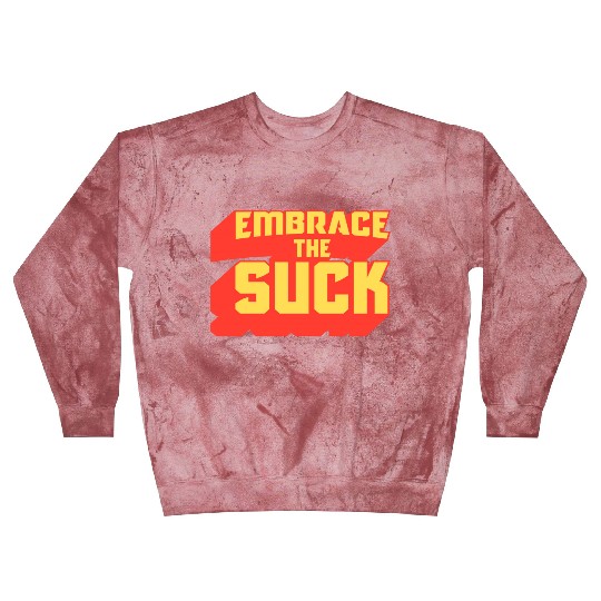 Embrace The Suck Acdefgh Blast Sweatshirts