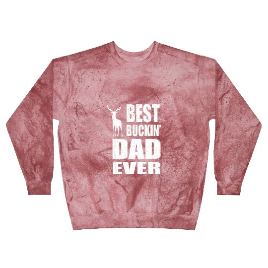 Best Buckin Dad Ever For Deer Hunting Blast Sweatshirts