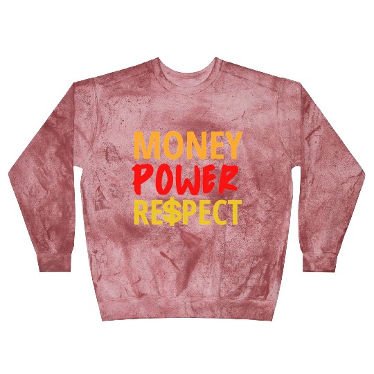 Money Power Respect Blast Sweatshirts