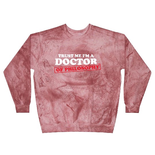 Trust Me Im A Doctor Philosophy Teacher Poetry Blast Sweatshirts