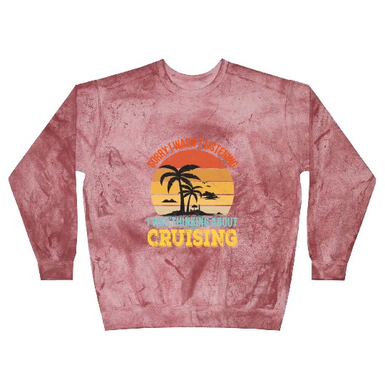 Sorry I wasn't listening, I was thinking Cruise Blast Sweatshirts