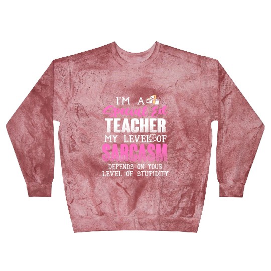 I m A Special Ed Teacher Blast Sweatshirts