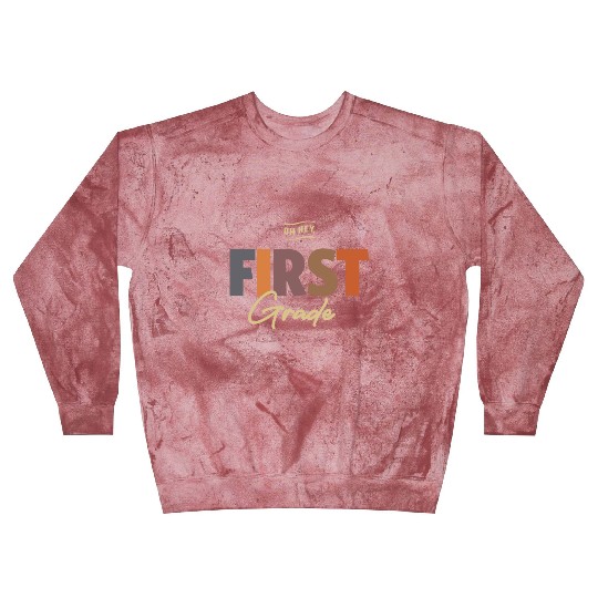 Oh Hey First Grade, Back To School Blast Sweatshirts