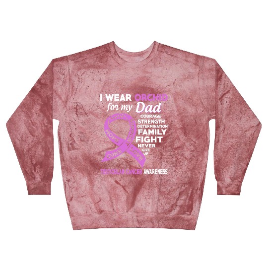 I Wear Orchid For My Dad Testicular Cancer Blast Sweatshirts
