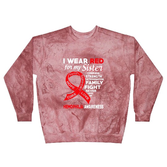 I Wear Red For My Sister Hemophilia Awareness Blast Sweatshirts