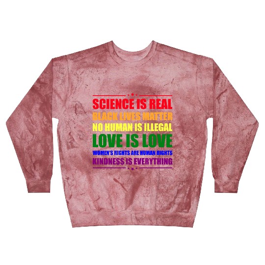 Science Is Real Kindness Is Everything Blast Sweatshirts