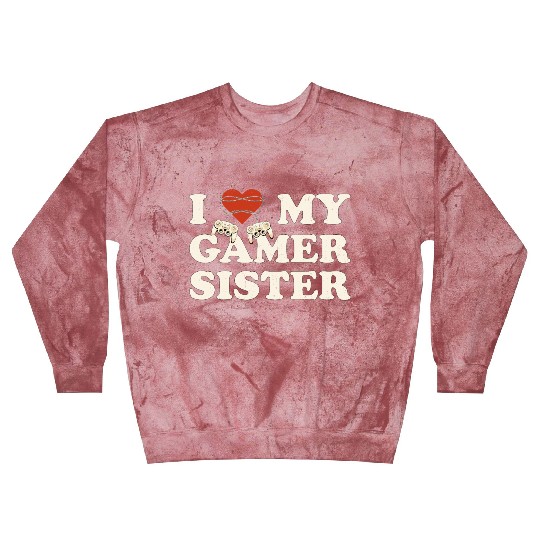 I Love My Gamer Sis - I Heart My Gamer Sister Blast Sweatshirts