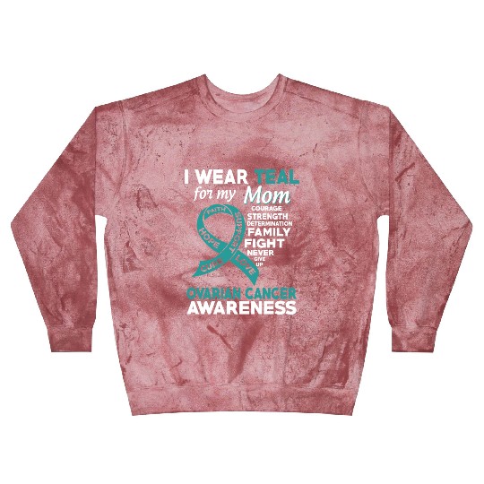I Wear Teal For My Mom Ovarian Cancer Awareness Blast Sweatshirts