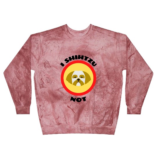 I Shih Tzu Not Shih Tzu Pun Blast Sweatshirts