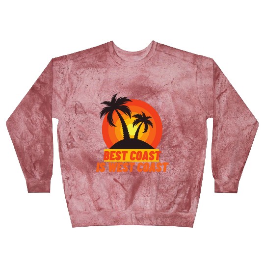Best Coast Is West Coast Blast Sweatshirts