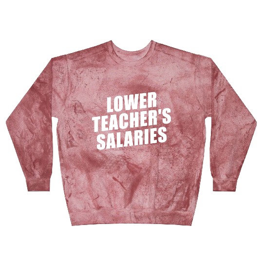 Lower Teacher Salaries Funny Teacher Powers Joke Blast Sweatshirts