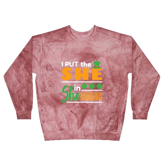 I Put The She In Shenanigans St Patrick'S Day Blast Sweatshirts