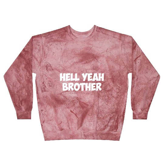 hell yeah brother Blast Sweatshirts