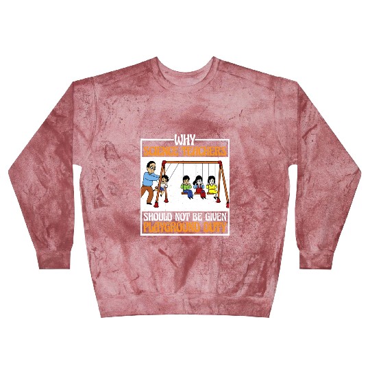 Teachers Should Not Be Given Playground Duty 16 Blast Sweatshirts