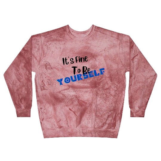 It s Fine To Be Yourself for Older Kids Blast Sweatshirts