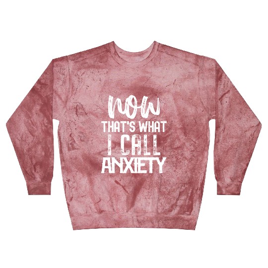 Now That's What I Call Anxiety Blast Sweatshirts