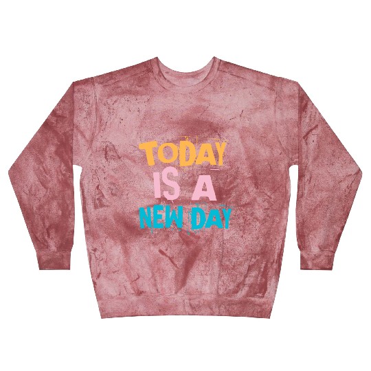 Today is a new day - Vintage Blast Sweatshirts