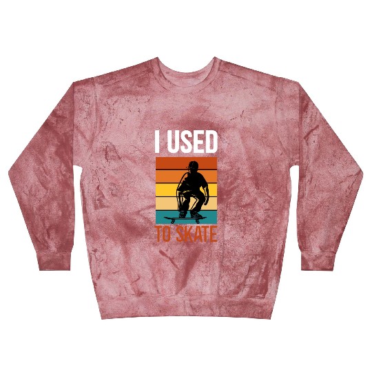 I Used To Skate Skateboarding Blast Sweatshirts