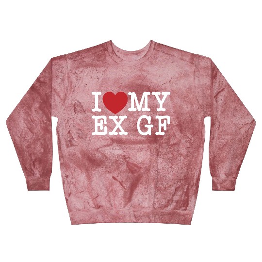 Funny I Love My Ex GF, I Love My Ex Girlfriend Blast Sweatshirts