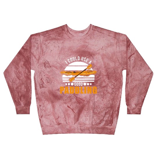 I Could Use A Good Paddling Kayak Kayaker Blast Sweatshirts