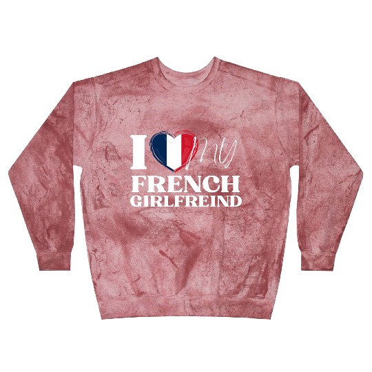 I Love My French Girlfriend Multi Nationality Shir Blast Sweatshirts