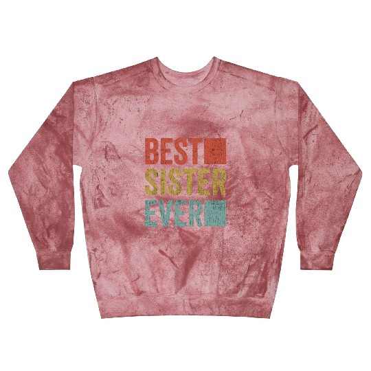Womans Best Sister Ever Blast Sweatshirts Big Sister Little