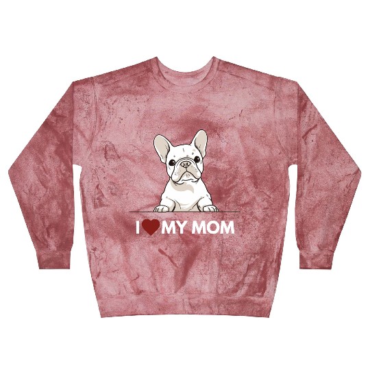 I Love My Mom - White French Bulldog Blast Sweatshirts