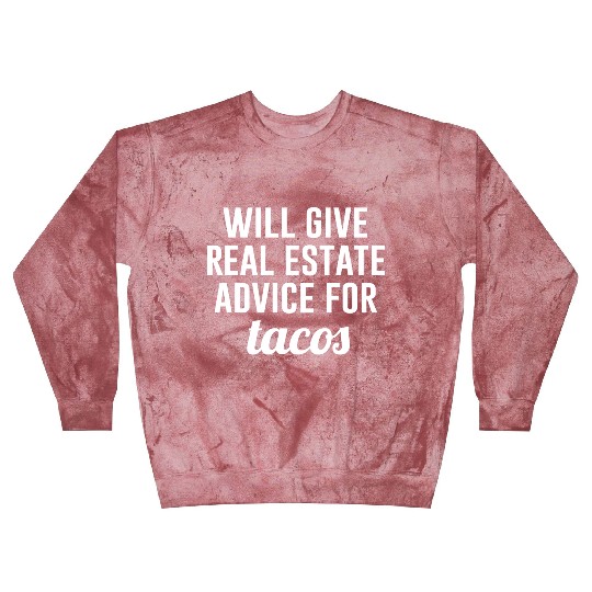 Real Estate Advice For Tacos Blast Sweatshirts
