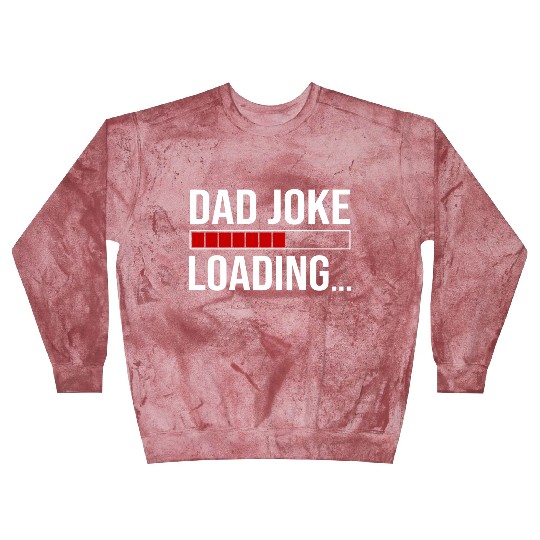 Dad Joke Loading Blast Sweatshirts