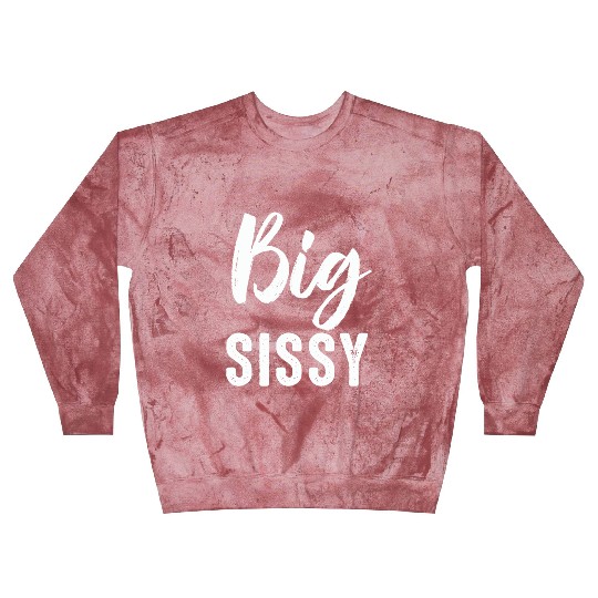 Big Sissy Blast Sweatshirts