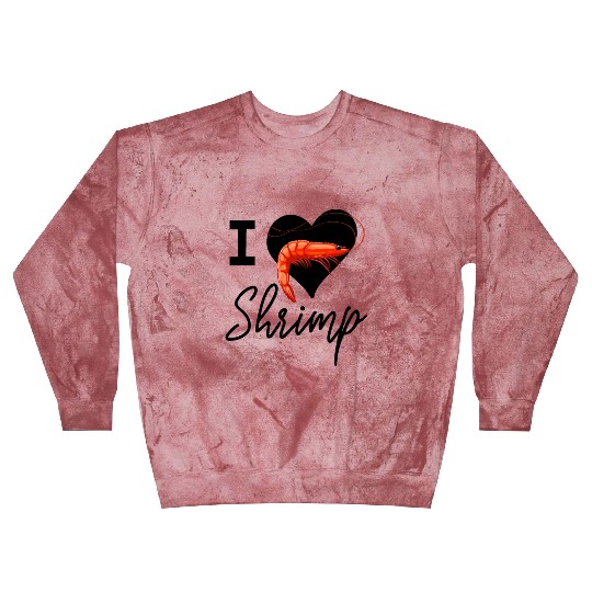 I Love Shrimp Blast Sweatshirts