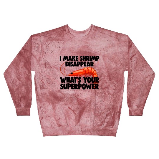 I Make Shrimp Disappear What's Your Superpower Blast Sweatshirts