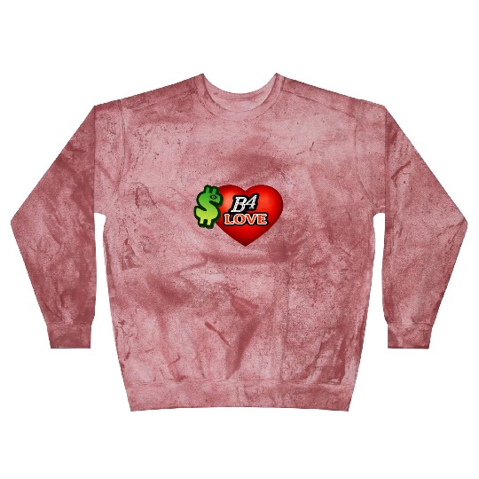 Money B4 Love-1 Blast Sweatshirts