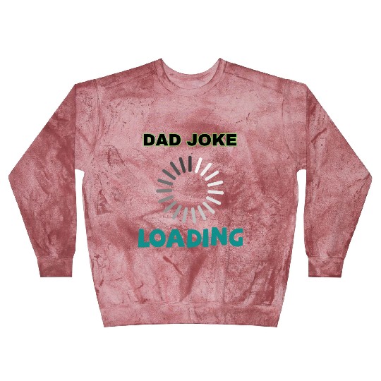 Dad joke loading Blast Sweatshirts