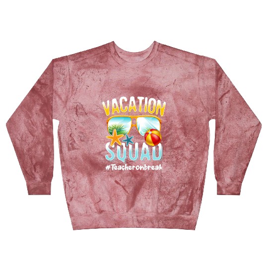 Teacher Vacation Squad #Teacheronbreak Blast Sweatshirts