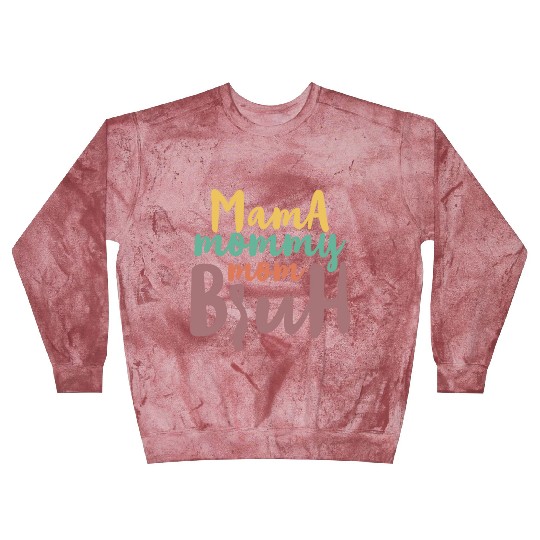Mama Mommy Mom Bruh Blast Sweatshirts