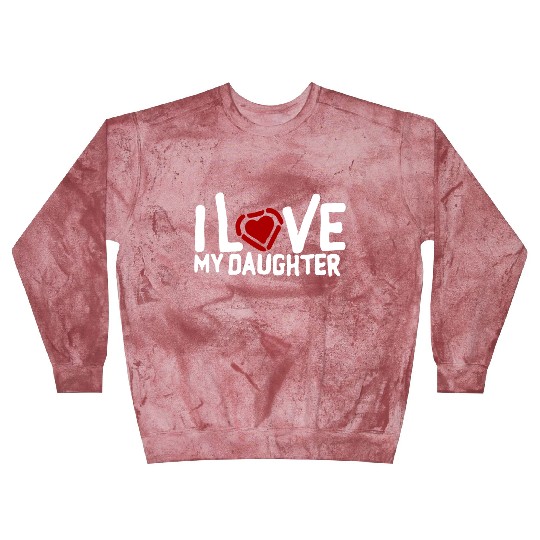 I love my daughter Blast Sweatshirts